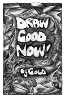E.J. Gold's cover for the book Draw Good Now
